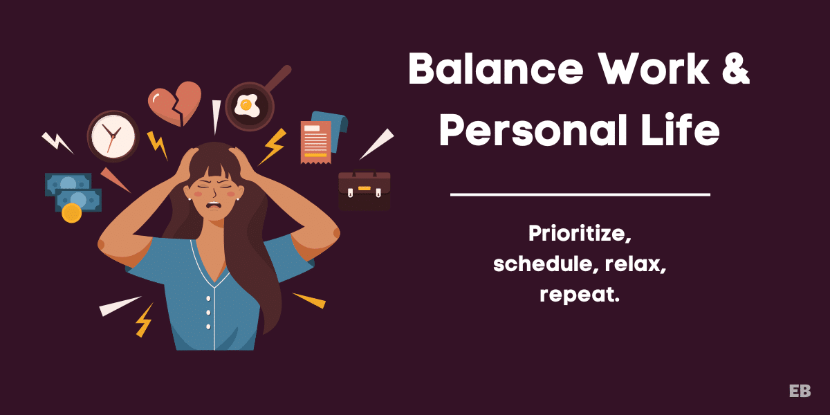 Balance work and personal life