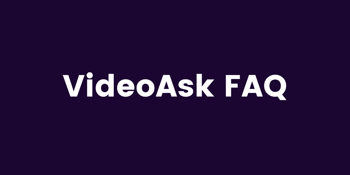 VideoAsk FAQ
